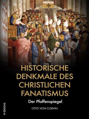 cover image of Historische Denkmale des christlichen Fanatismus
